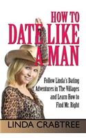How to Date Like a Man