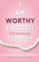 I Am Worthy Enough for Marriage