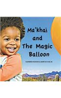 Ma'khai and The Magic Balloon