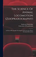 Science Of Animal Locomotion (zoopraxography)