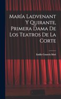 María Ladvenant y Quirante, Primera Dama de los Teatros de la Corte