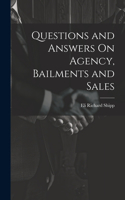 Questions and Answers On Agency, Bailments and Sales