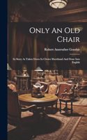 Only An Old Chair