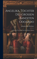 Angelika, Tochter des großen Banditen Odoardo