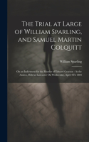 Trial at Large of William Sparling, and Samuel Martin Colquitt