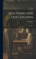 Our Homes And Our Children