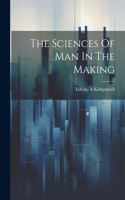 Sciences Of Man In The Making