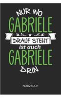 Nur wo Gabriele drauf steht - Notizbuch