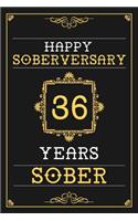 36 Years Sober Journal: Lined Journal / Notebook / Diary - Happy 36th Soberversary - Fun Practical Alternative to a Card - Sobriety Gifts For Men And Women Who Are 36 yr So