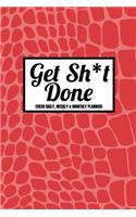 Get Sh*t Done (2020 Daily, Weekly & Monthly Planner)