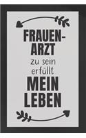 Frauenarzt zu sein: DIN A5 - 120 Seiten Punkteraster - Kalender - Notizbuch - Notizblock - Block - Terminkalender - Abschied - Abschiedsgeschenk - Ruhestand - Arbeitsko