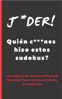 J*der! Quién C***nes Hizo Estos Sudokus?