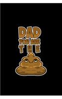 Dad You Are The: Dot Grid Journal - Dad You Are The Shit Funny Sayings Poop Pun Jokes Gift - Black Dotted Diary, Planner, Gratitude, Writing, Travel, Goal, Bullet No