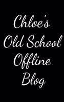 Chloe's Old School Offline Blog