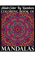 Adult Color By Numbers Coloring Book of Mandalas: Adult Coloring Book 100 Mandala Images Stress Management Coloring Book For Relaxation, Meditation, Happiness and Relief & Art Color Therapy