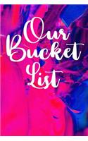 Our Bucket List