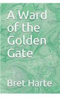 A Ward of the Golden Gate