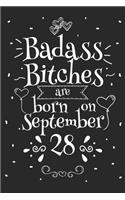 Badass Bitches Are Born On September 28: Funny Blank Lined Notebook Gift for Women and Birthday Card Alternative for Friend or Coworker