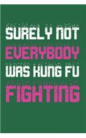 Surely Not Everybody Was Kung Fu Fighting