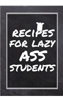 Recipes For Lazy Ass Students