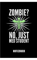 Zombie? No, Just Med Student Notizbuch