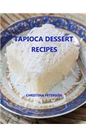 Tapioca Dessert Recipes: Every title has space for notes, Puddings, Souffle, Fruits, Different flavors and more