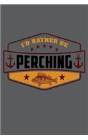 I'd Rather Be Perching: Great Journal with a Fishing Theme.
