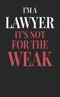 I'm A Lawyer It's Not For The Weak: Lawyer Notebook Lawyer Journal Handlettering Logbook 110 Journal Paper Pages 6 x 9