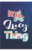 It's Lucy Thing: First Name Funny Sayings Personalized Customized Names Women Girl Mother's day Gift Notebook Journal
