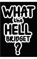 What the Hell Bridget?: College Ruled Composition Book