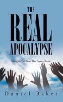 Real Apocalypse: Solving the End-Times Bible Prophecy Puzzle