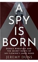 A Spy Is Born