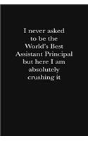I Never Asked To Be The World's Best Assistant Principal