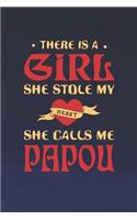 There Is A Girl She Stole My Heart She Calls Me Papou: Family life grandpa dad men father's day gift love marriage friendship parenting wedding divorce Memory dating Journal Blank Lined Note Book
