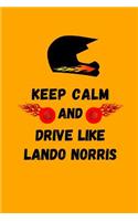 Keep Calm And Drive Like Lando Norris