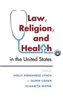 Law, Religion, and Health in the United States
