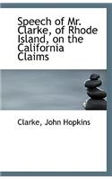 Speech of Mr. Clarke, of Rhode Island, on the California Claims: (English)