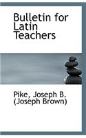 Bulletin for Latin Teachers