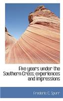Five Years Under the Southern Cross; Experiences and Impressions