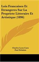 Lois Francaises Et Etrangeres Sur La Propriete Litteraire Et Artistique (1896)