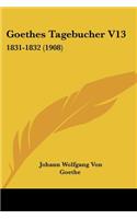 Goethes Tagebucher V13: 1831-1832 (1908)(German)