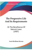 Progressive Life And Its Requirements
