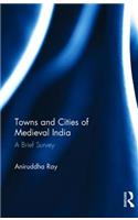 Towns and Cities of Medieval India
