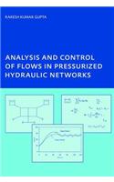 Analysis and Control of Flows in Pressurized Hydraulic Networks