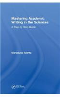 Mastering Academic Writing in the Sciences: A Step-by-Step Guide
