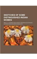 Sketches of Some Distinguished Indian Women