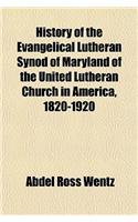 History of the Evangelical Lutheran Synod of Maryland of the United Lutheran Church in America, 1820-1920