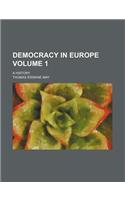 Democracy in Europe Volume 1; A History: (English)