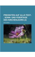 Predigten Auf Alle Fest-, Sonn- Und Feiertage Des Kirchenjahrs (2)