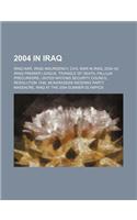 2004 in Iraq: Iraq War, Iraqi Insurgency, Civil War in Iraq, 2004-05 Iraqi Premier League, Triangle of Death, Falluja Precursors(English)